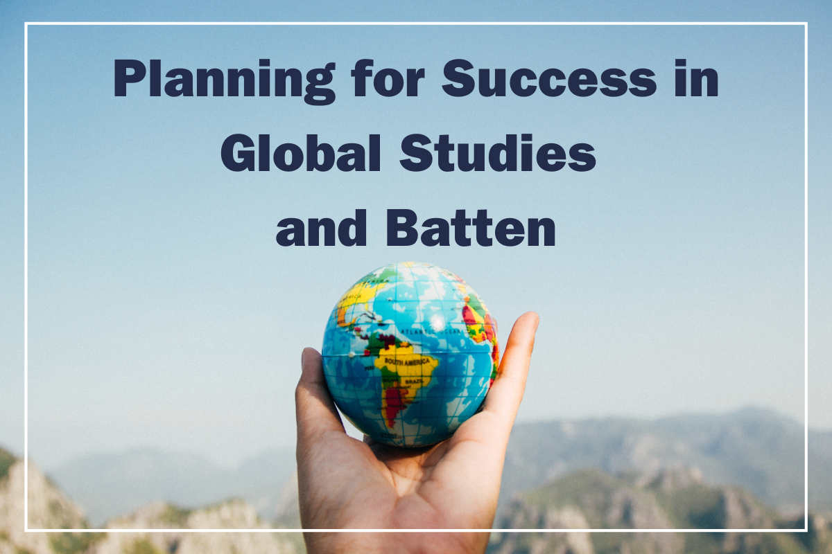 Preparing for Success with Global Studies and Batten